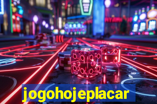 jogohojeplacar