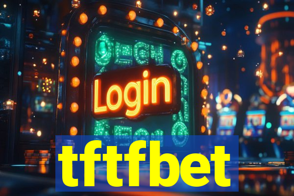 tftfbet