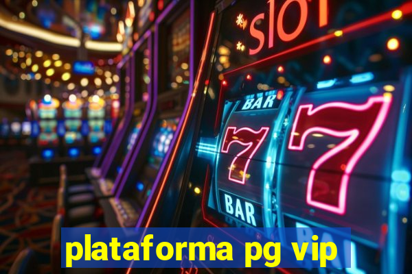 plataforma pg vip