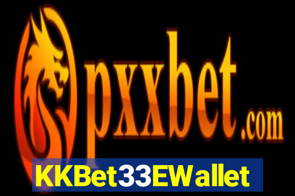 KKBet33EWallet