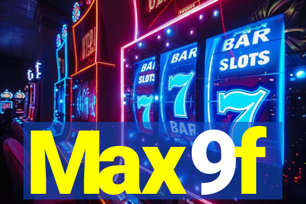 Max9f