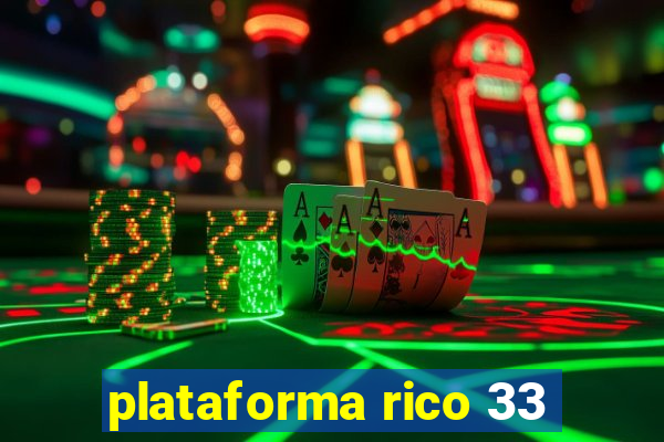 plataforma rico 33