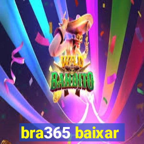 bra365 baixar