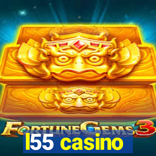 l55 casino