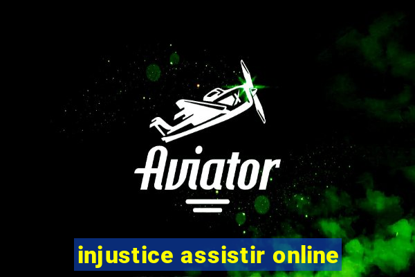 injustice assistir online