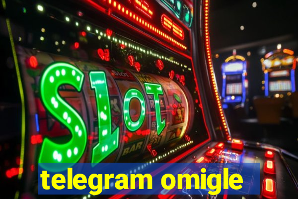 telegram omigle