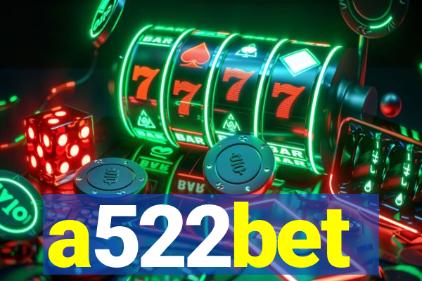 a522bet