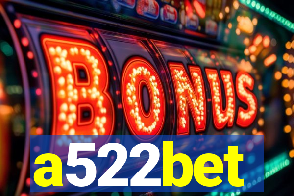 a522bet