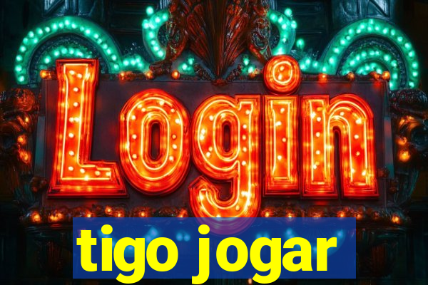 tigo jogar