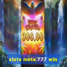 slots meta 777 win