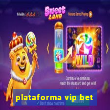 plataforma vip bet