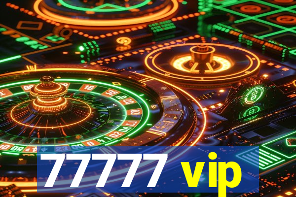 77777 vip