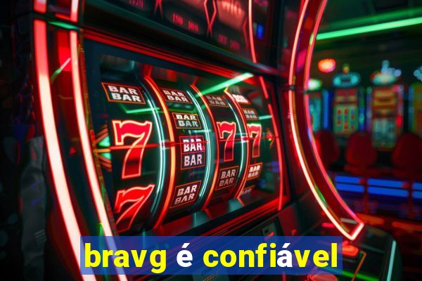 bravg é confiável