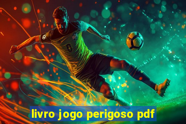 livro jogo perigoso pdf