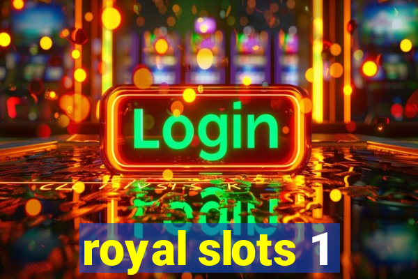 royal slots 1