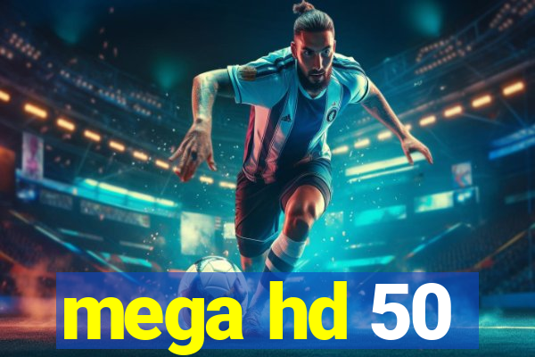 mega hd 50