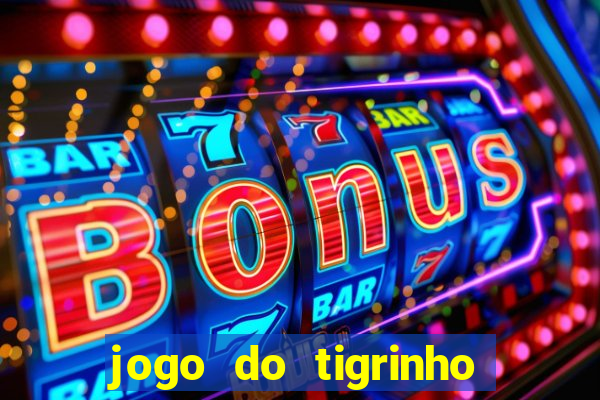 jogo do tigrinho bet vip