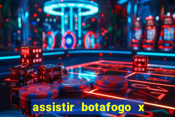 assistir botafogo x gremio futemax