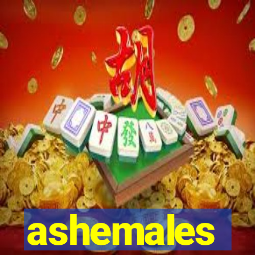 ashemales