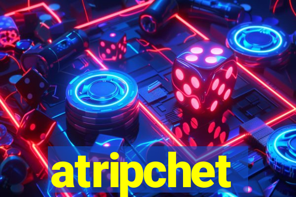 atripchet