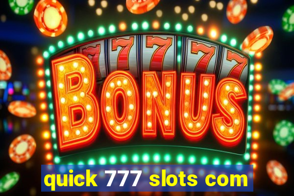 quick 777 slots com