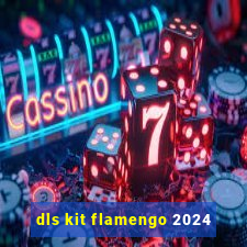 dls kit flamengo 2024