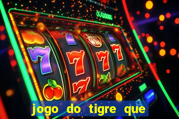 jogo do tigre que da bonus