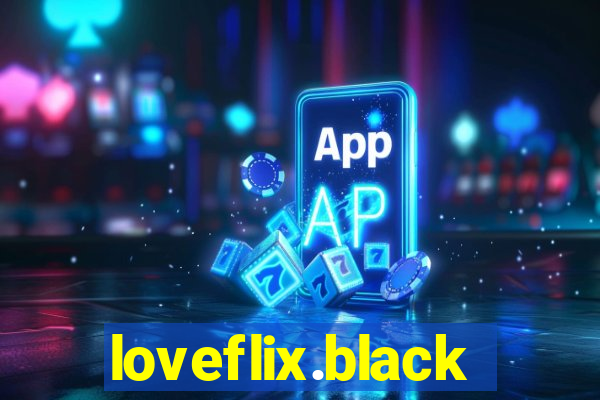 loveflix.black