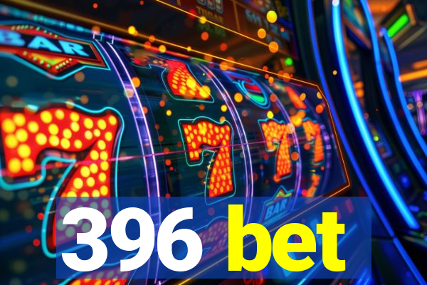 396 bet