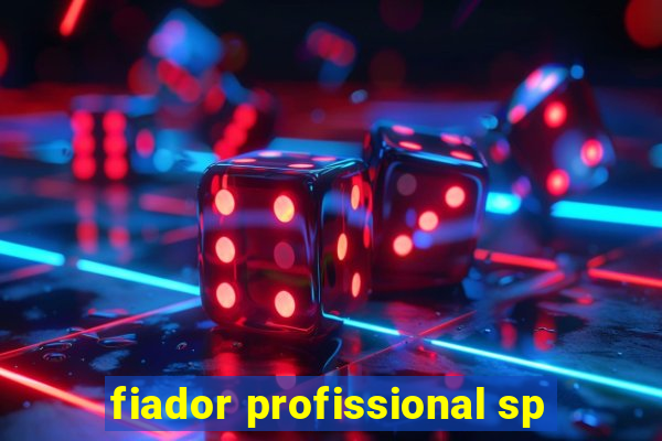 fiador profissional sp