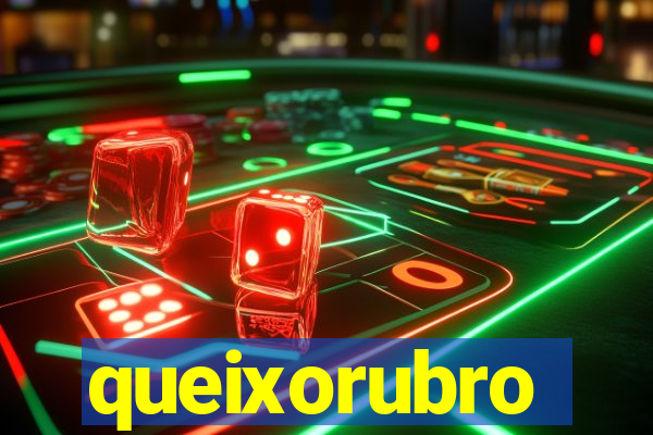 queixorubro