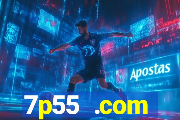 7p55 .com plataforma de jogos