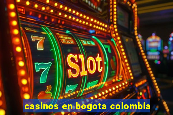 casinos en bogota colombia