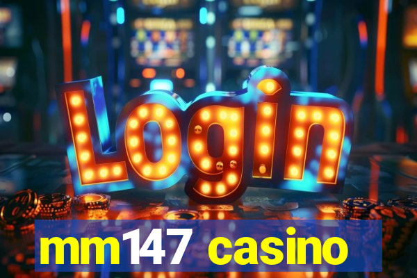 mm147 casino