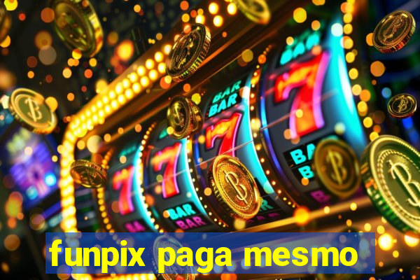 funpix paga mesmo