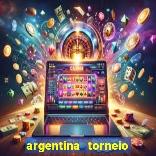 argentina torneio betano tabela