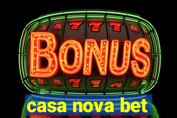 casa nova bet