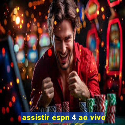 assistir espn 4 ao vivo