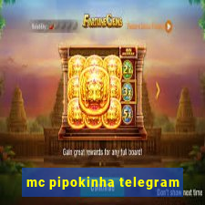 mc pipokinha telegram