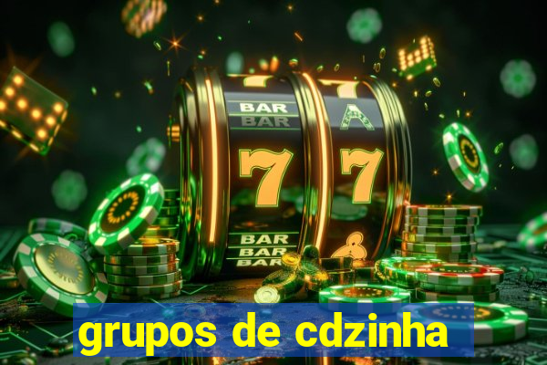 grupos de cdzinha