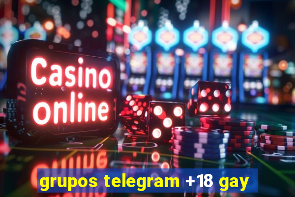 grupos telegram +18 gay