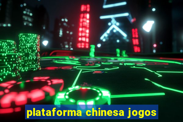 plataforma chinesa jogos