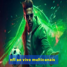 nfl ao vivo multicanais