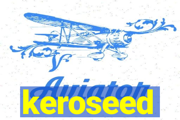 keroseed