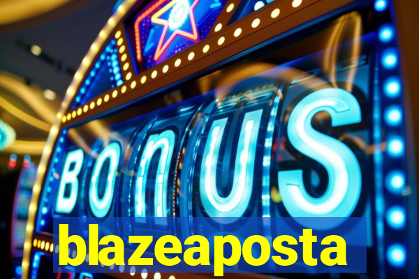 blazeaposta