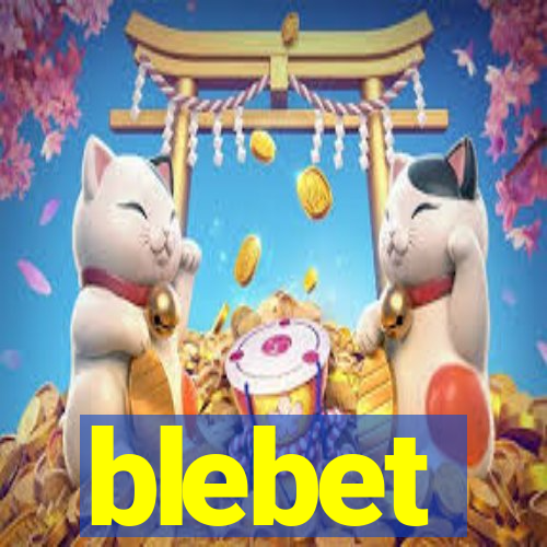 blebet