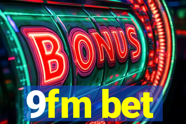 9fm bet