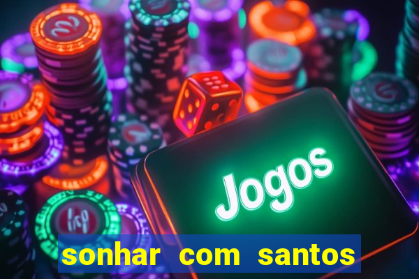 sonhar com santos de macumba