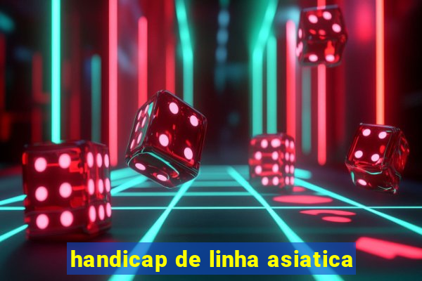 handicap de linha asiatica