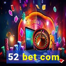 52 bet com